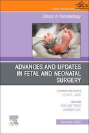 Advances and Updates in Fetal and Neonatal Surgery, An Issue of Clinics in Perinatology | پیشرفت و به روزرسانی در جراحی جنین و نوزاد ، مسئله کلینیک در پریناتولوژی